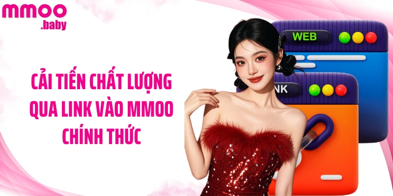 Cải tiến chất lượng qua link vào MMOO chính thức