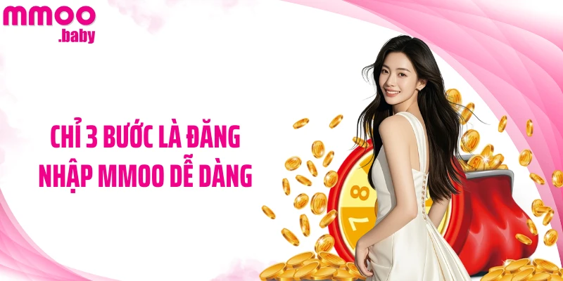 Chỉ 3 bước là đăng nhập MMOO dễ dàng