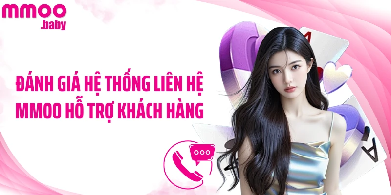 Đánh giá hệ thống liên hệ MMOO hỗ trợ khách hàng