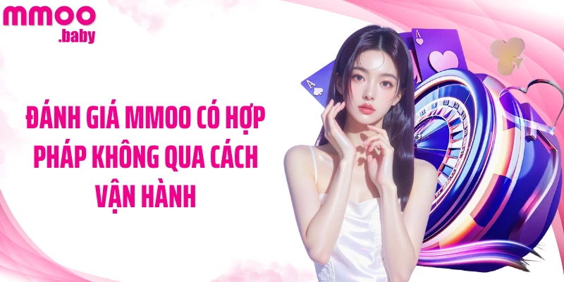 Đánh giá MMOO có hợp pháp không qua cách vận hành