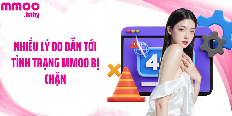 Nhiều lý do dẫn tới tình trạng MMOO bị chặn