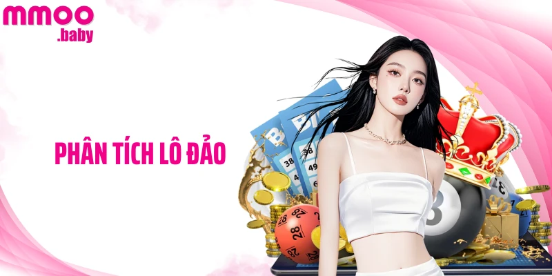 Cách Phân Tích Lô Đảo - Kỹ Thuật Nhận Diện Cầu Số Chính Xác
