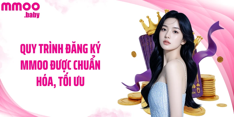 Quy trình đăng ký MMOO được chuẩn hóa, tối ưu