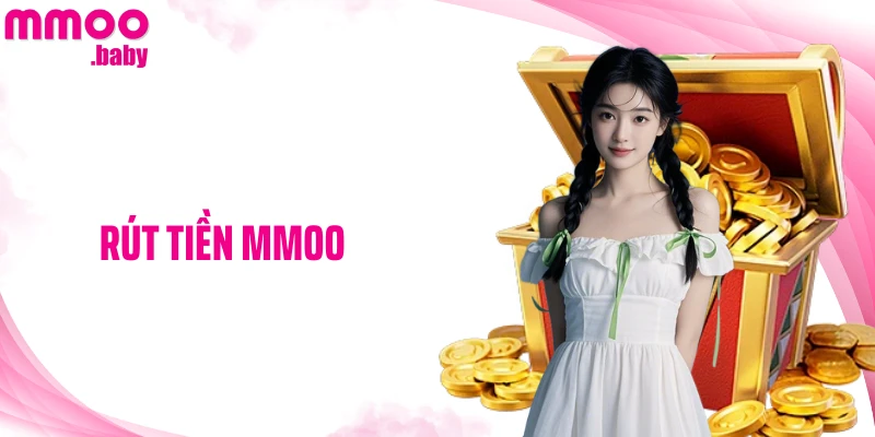 Rút Tiền MMOO - Quy Trình Đơn Giản, An Toàn Trong 4 Bước