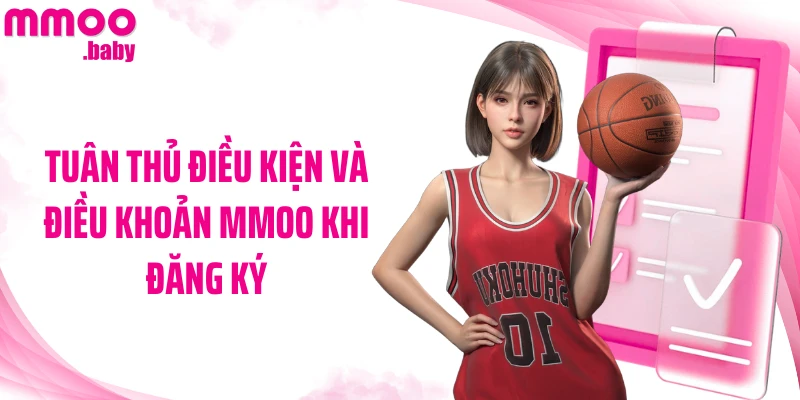 Tuân thủ điều kiện và điều khoản MMOO khi đăng ký